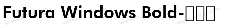 Futura Windows Bold字体转换 Futura Windows Bold字体转换